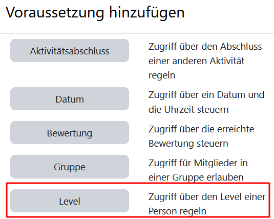 Level als Voraussetzung zu einer Aktivität oder einem Kursmaterial hinzufügen